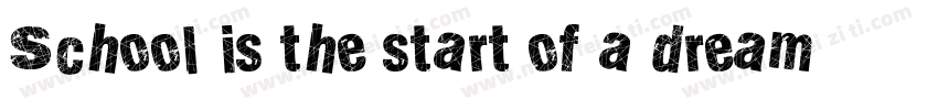 School is the start of a dream字体转换